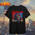 Dope Band Fuck It Up Shirt Unisex T-shirt, Sweatshirt, Hoodie, Long Sleeve Tee - T-Shirt, Sweatshirt, Hoodie