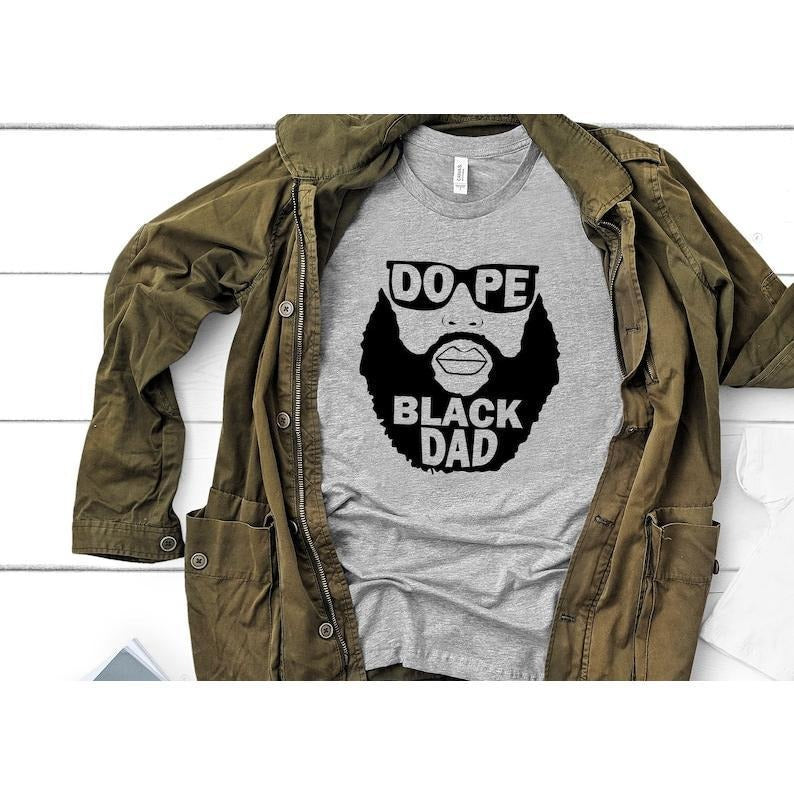 Dope Black Dad Black Dad Shirt African American Shirt Daddy Shirt Shirt Husband Shirt Hero Shirt BLM Shirt T-Shirts, Hoodie, Sweatshirt - T-Shirt, Sweatshirt, Hoodie