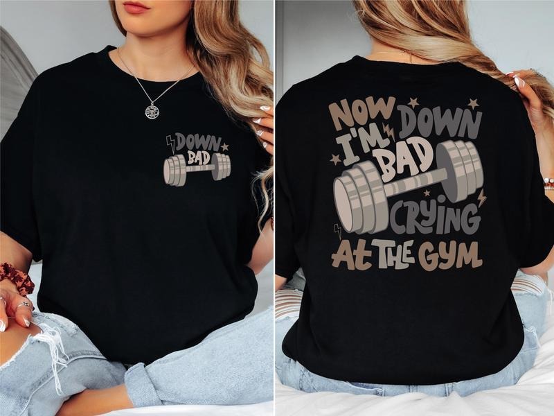 Down Bad Crying Gym Shirt Workout Shirt Gym Motivational Shirt Weightlifting Shirt Song Texts Shirt Tortured Poets Shirt T-Shirts, Hoodie, Sweatshirt - T-Shirt, Sweatshirt, Hoodie