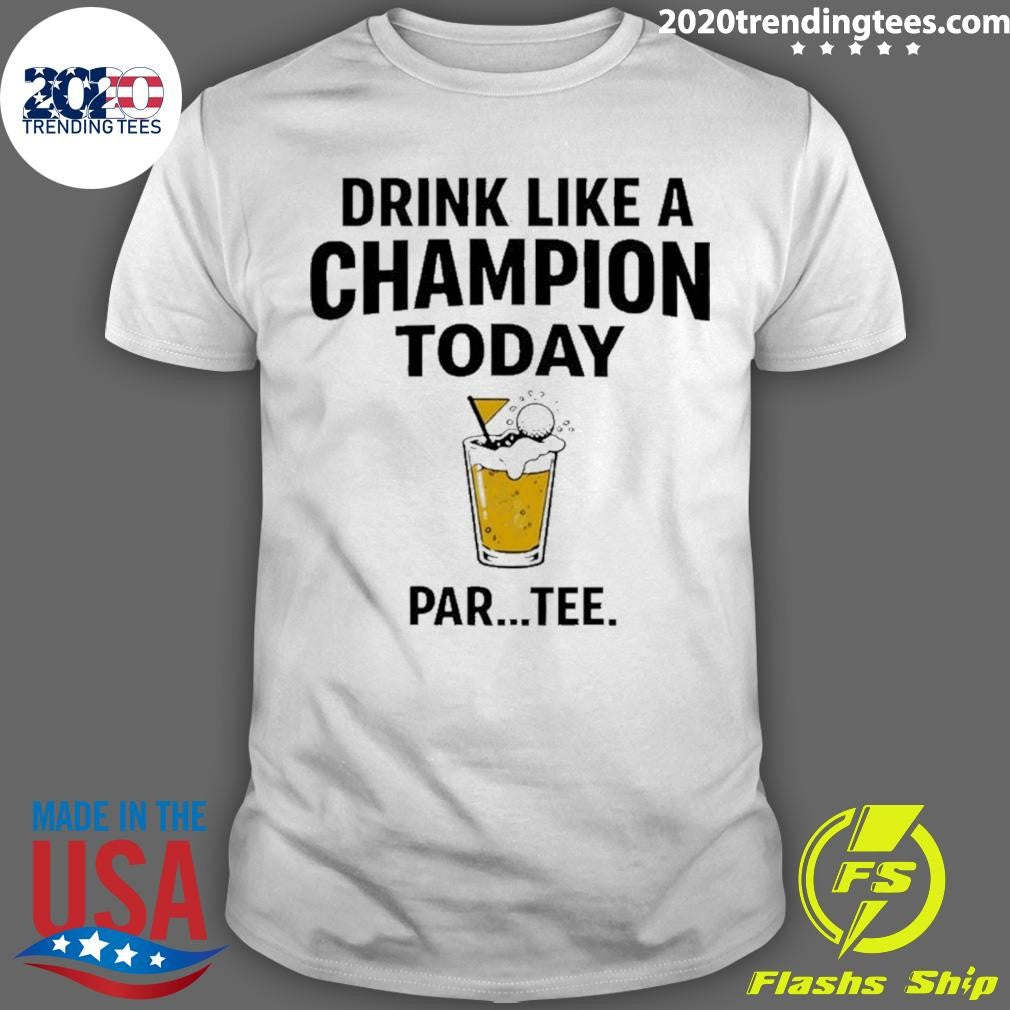 Drink Like A Champion Today Golf Meme Shirt Unisex T-shirt, Sweatshirt, Hoodie, Long Sleeve Tee - T-Shirt, Sweatshirt, Hoodie