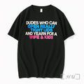 Dudes Who Can Open Really Tight Lids And Yearn For A Wife And Kids Tshirts Unisex T-shirt, Sweatshirt, Hoodie, Long Sleeve Tee - T-Shirt, Sweatshirt, Hoodie