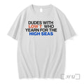 Dudes With Low T Who Yearn For The High Seas Tshirts Sweater Hoodie Jpg Unisex T-shirt, Sweatshirt, Hoodie, Long Sleeve Tee - T-Shirt, Sweatshirt, Hoodie