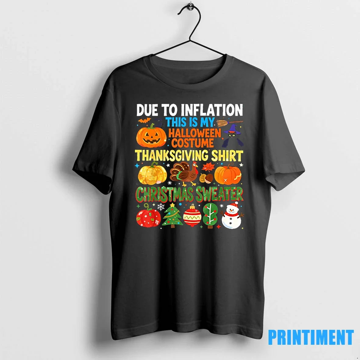Due To Inflation Funny Holiday Costume Tshirts Sweater Unisex T-shirt, Sweatshirt, Hoodie, Long Sleeve Tee - T-Shirt, Sweatshirt, Hoodie