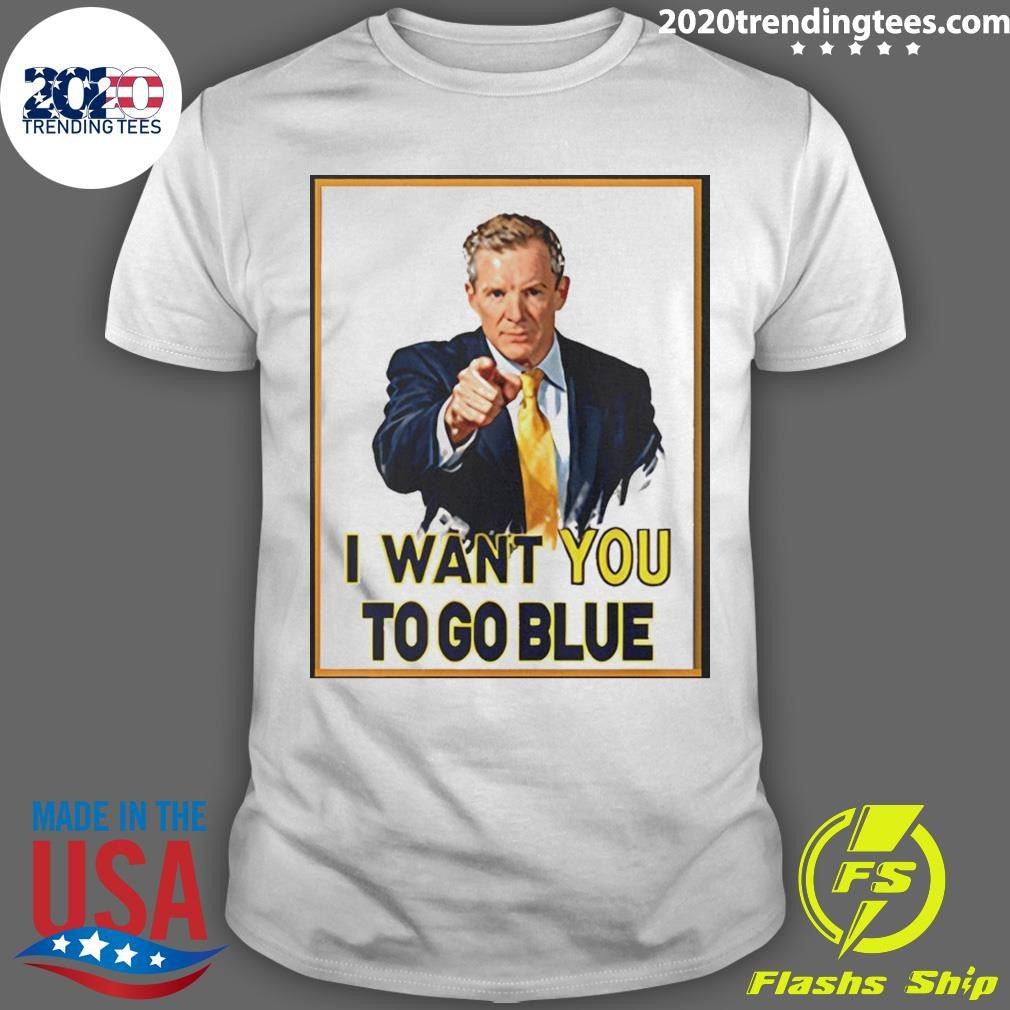 Dusty May Coach I Want You To Go Blue Michigan Wolverines Basketball Shirt Unisex T-shirt, Sweatshirt, Hoodie, Long Sleeve Tee - T-Shirt, Sweatshirt, Hoodie