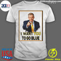 Dusty May Coach I Want You To Go Blue Michigan Wolverines Basketball Shirt Unisex T-shirt, Sweatshirt, Hoodie, Long Sleeve Tee - T-Shirt, Sweatshirt, Hoodie