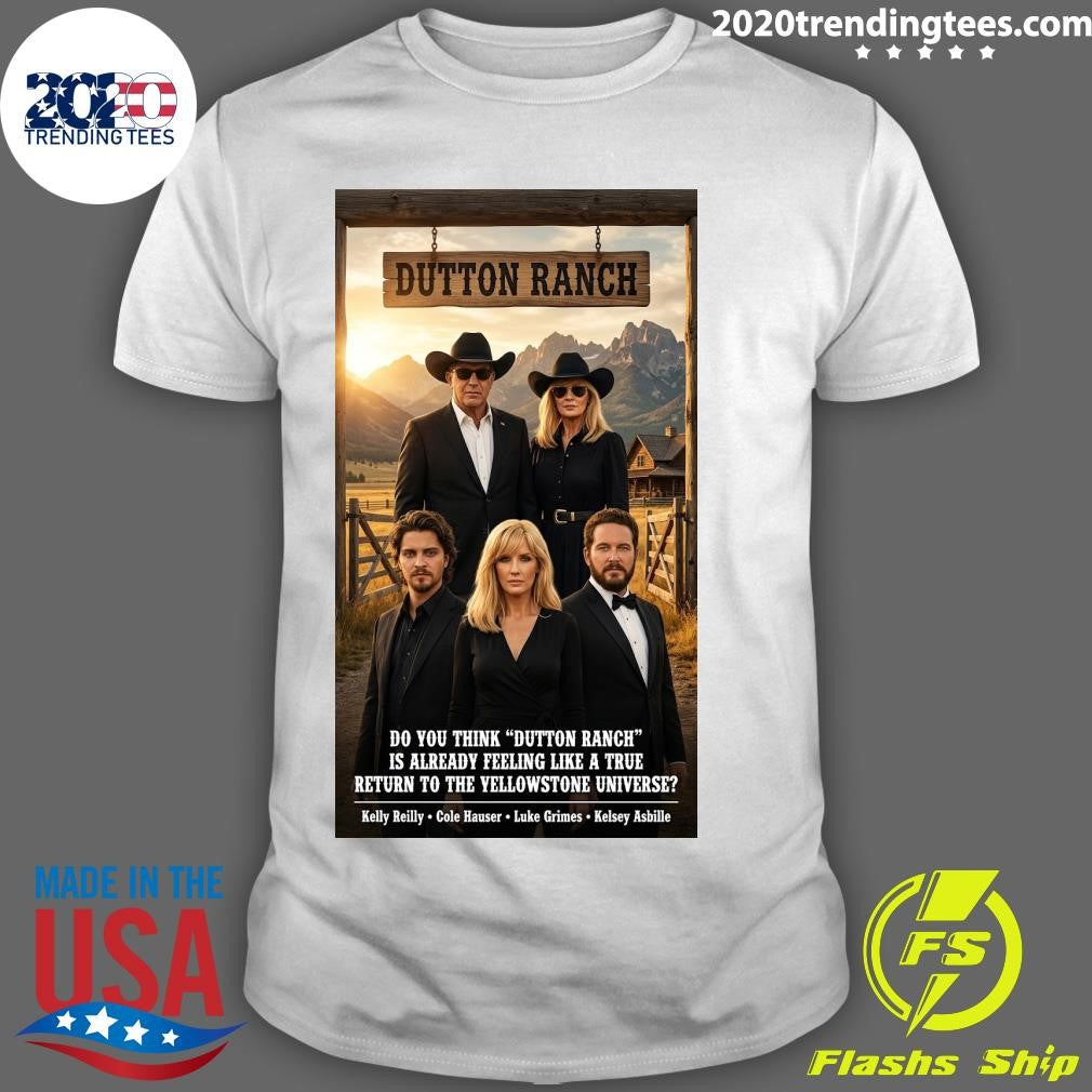 Dutton Ranch Is Only Two Episodes In and The Drama Is Already Hitting Hard Shirt Unisex T-shirt, Sweatshirt, Hoodie, Long Sleeve Tee - T-Shirt, Sweatshirt, Hoodie