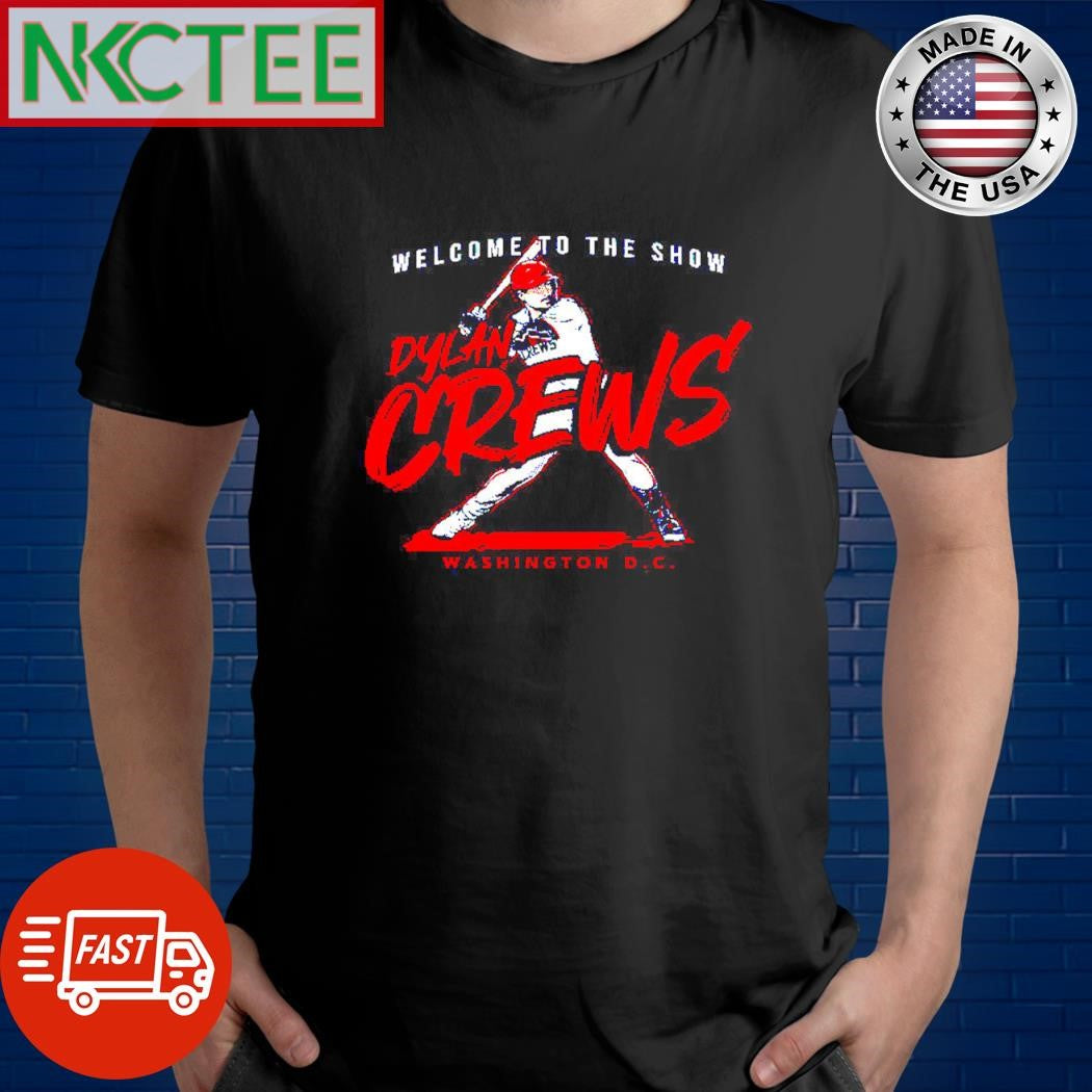 Dylan Crews Welcome to the Show batting shirt Unisex T-shirt, Sweatshirt, Hoodie, Long Sleeve Tee - T-Shirt, Sweatshirt, Hoodie