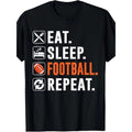 Eat Sleep Football Repeat 100% Cotton Casual Crew Neck Short Sleeve Regular Fit Slight Stretch Knit Fabric Made USA T-Shirts, Hoodie, Sweatshirt - T-Shirt, Sweatshirt, Hoodie