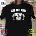 Eat The Rich Shirt Unisex T-shirt, Sweatshirt, Hoodie, Long Sleeve Tee - T-Shirt, Sweatshirt, Hoodie