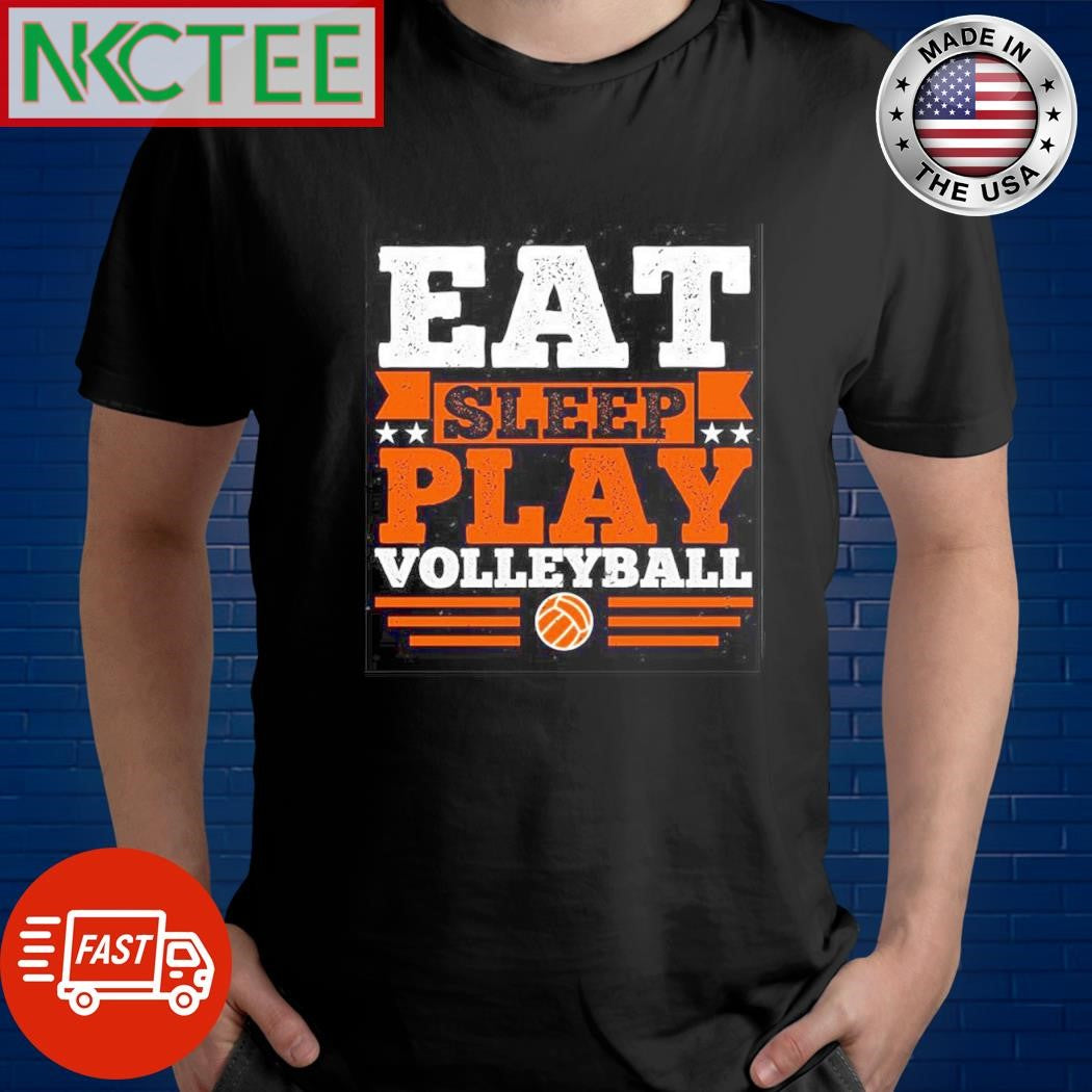 Eat sleep play volleyball ball shirt Unisex T-shirt, Sweatshirt, Hoodie, Long Sleeve Tee - T-Shirt, Sweatshirt, Hoodie