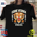 Eddie Vedder Osaka Japan 2026 Tiger Event Tee At Festival Hall On April 16 2026 Shirt Unisex T-shirt, Sweatshirt, Hoodie, Long Sleeve Tee - T-Shirt, Sweatshirt, Hoodie