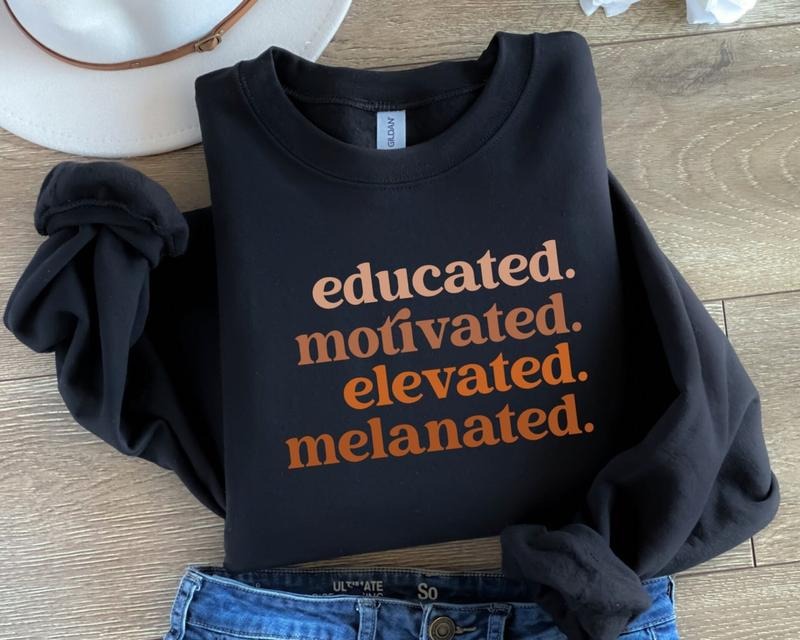 Educated Motivated Elevated Melanated Casual Long Sleeve Black Pride Street Casual & T-Shirts, Hoodie, Sweatshirt - T-Shirt, Sweatshirt, Hoodie