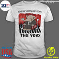 Elephant Someones Gotta Hold Down The Void Shirt Unisex T-shirt, Sweatshirt, Hoodie, Long Sleeve Tee - T-Shirt, Sweatshirt, Hoodie