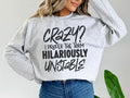 Embrace Your Personality 'Crazy? I Prefer Term Hilariously Unstable' Edgy Fun Express Your T-Shirts, Hoodie, Sweatshirt - T-Shirt, Sweatshirt, Hoodie
