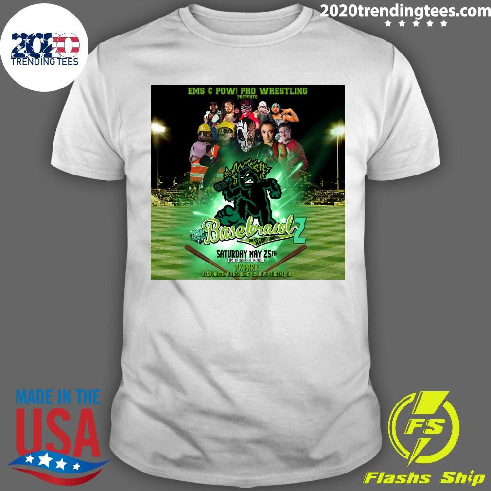 Ems & Pow Pro Wrestling Basebrawl 2 The Second Inning May 25th Right After The Game PK Park Shirt - T-Shirt, Sweatshirt, Hoodie