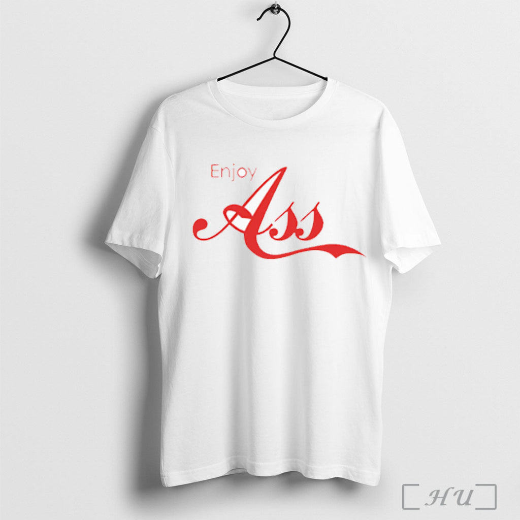 Enjoy Ass Parody T Shirt Unisex T-shirt, Sweatshirt, Hoodie, Long Sleeve Tee - T-Shirt, Sweatshirt, Hoodie