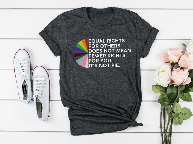 Equal Rights Others Does Not Mean Fewer Rights You 'S Not Pie Shirt LGBT Rainbow Pride Shirt Support LGBTQ Equality T-Shirts, Hoodie, Sweatshirt - T-Shirt, Sweatshirt, Hoodie