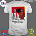 Eric Adams Officially Became Albanian On April 10, 2026 Shirt Unisex T-shirt, Sweatshirt, Hoodie, Long Sleeve Tee - T-Shirt, Sweatshirt, Hoodie