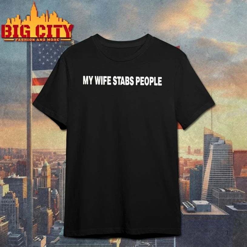Evaandjavier My Wife Stabs People shirt Unisex T-shirt, Sweatshirt, Hoodie, Long Sleeve Tee - T-Shirt, Sweatshirt, Hoodie
