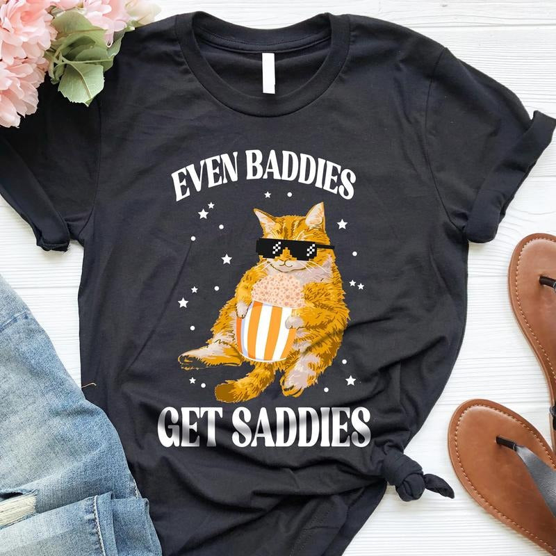 Even Baddies Get Saddies Funny Cat Shirt Meme Shirt Weirdcore Ironic Shirt That Go Hard Mental Health Shirt Anxiety Depression Animal T-Shirts, Hoodie, Sweatshirt - T-Shirt, Sweatshirt, Hoodie