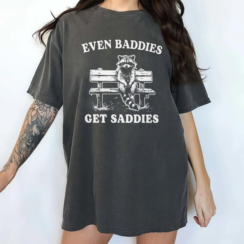 Even Baddies Get Saddies Funny Raccoon Mental Health Meme Unhinged Shirts Raccoon Meme Mom Comfy Tops Womenswear Cotton Fabric Relaxed Fit Chic T-Shirts, Hoodie, Sweatshirt - T-Shirt, Sweatshirt, Hoodie