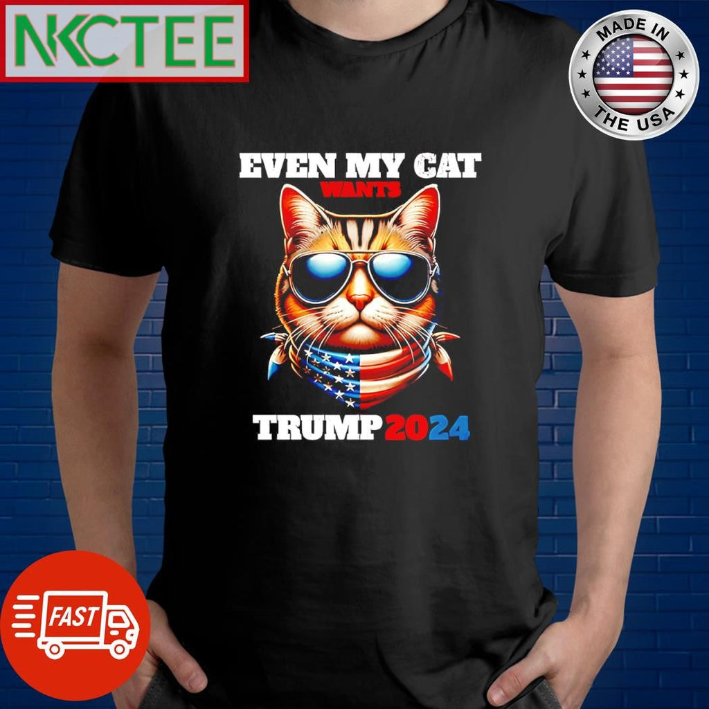 Even my cat wants Trump 2024 shirt Unisex T-shirt, Sweatshirt, Hoodie, Long Sleeve Tee - T-Shirt, Sweatshirt, Hoodie