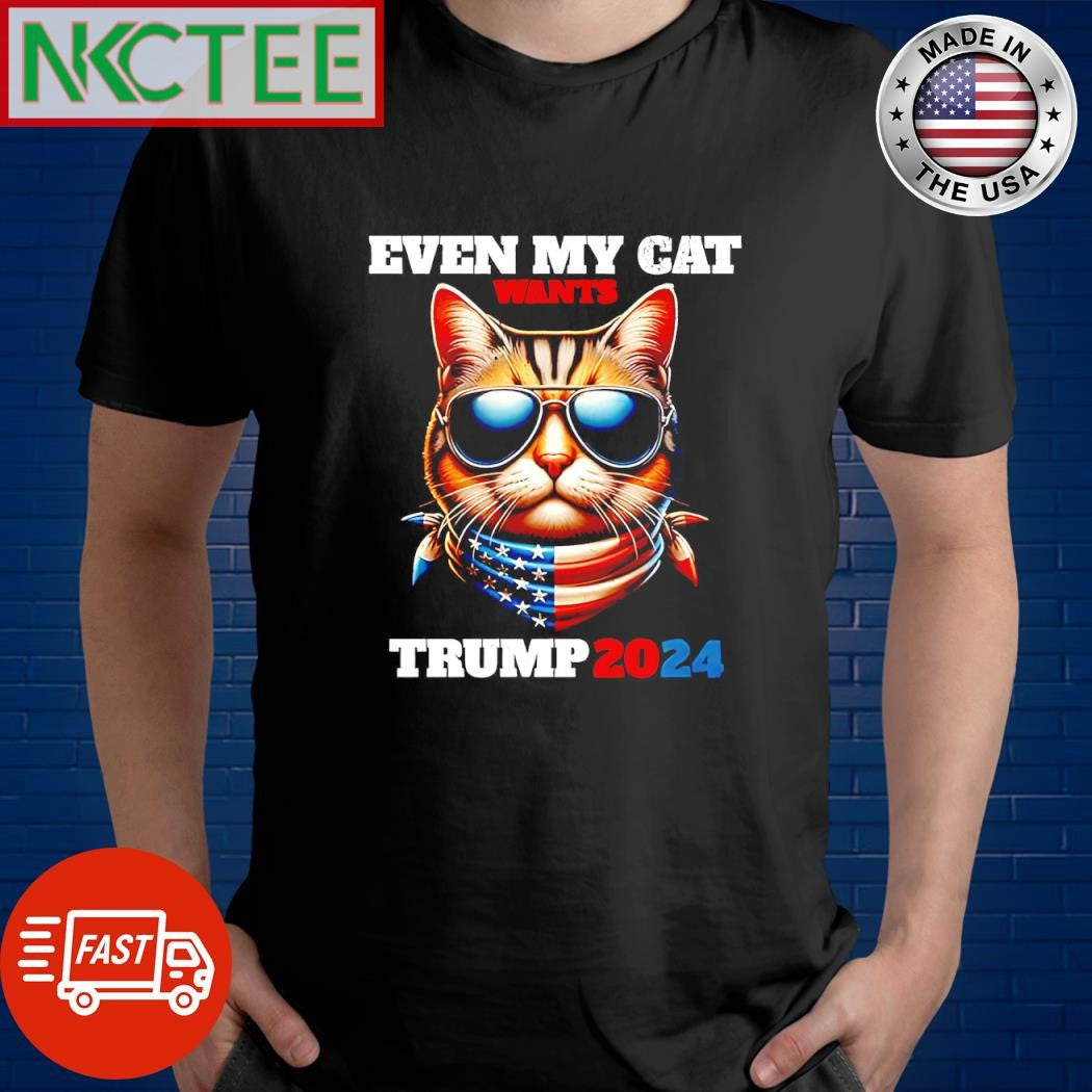 Even my cat wants Trump 2024 shirt Unisex T-shirt, Sweatshirt, Hoodie, Long Sleeve Tee - T-Shirt, Sweatshirt, Hoodie
