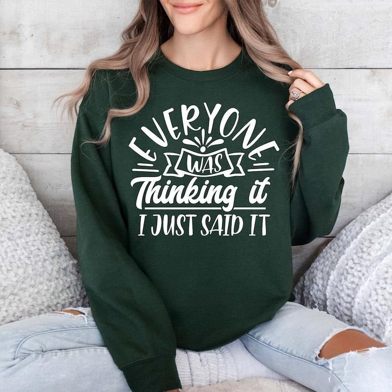 Everyone Was Thinking I Just Say Funny Mother Shirt Mom Be Funny Shirt Sarcastic T-Shirts, Hoodie, Sweatshirt - T-Shirt, Sweatshirt, Hoodie