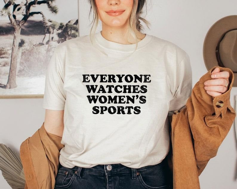 Everyone Watches Sports Shirt Sports Sports Supportive Shirt Sports Female Athlete T-Shirts, Hoodie, Sweatshirt - T-Shirt, Sweatshirt, Hoodie