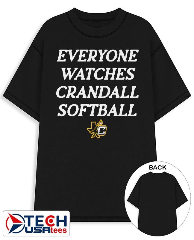Everyone watches Crandall Softball shirt Unisex T-shirt, Sweatshirt, Hoodie, Long Sleeve Tee - T-Shirt, Sweatshirt, Hoodie