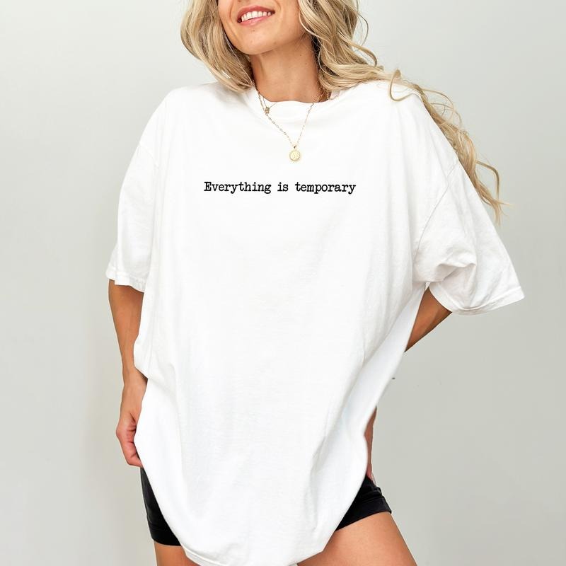 Everything Is Temporary Comfort Colors Shirt Affirmation Gratitude Yoga Unhinged Shirt Everything Is Inevitably Temporary Comfy Fabric Womenswear Cotton Fabric Relaxed Fit Chic T-Shirts, Hoodie, Sweatshirt - T-Shirt, Sweatshirt, Hoodie