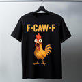 F Caw F Chicken Funny Shirt Crazy Rooster Meme Shirt Screaming Hen T-Shirts, Hoodie, Sweatshirt - T-Shirt, Sweatshirt, Hoodie