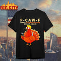 F Caw F Make Thanksgiving Great Again Shirt Unisex T-shirt, Sweatshirt, Hoodie, Long Sleeve Tee - T-Shirt, Sweatshirt, Hoodie