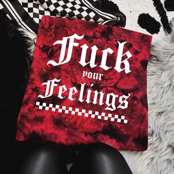 ' F*Ck Your Feelings' Red & Black Tie Dye Alt Grunge Goth Streetwear Sarcastic Vintage T-Shirts, Hoodie, Sweatshirt - T-Shirt, Sweatshirt, Hoodie