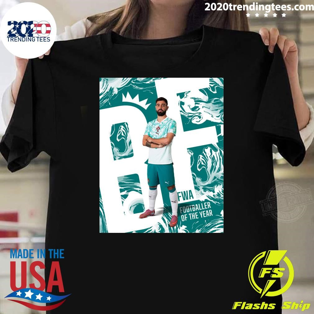 FWA chose The Premier League Player of the Year is Portuguese Bruno Fernandes Shirt Unisex T-shirt, Sweatshirt, Hoodie, Long Sleeve Tee - T-Shirt, Sweatshirt, Hoodie