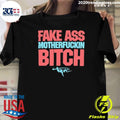 Fake Ass Motherfuckin Bitch Shirt Unisex T-shirt, Sweatshirt, Hoodie, Long Sleeve Tee - T-Shirt, Sweatshirt, Hoodie