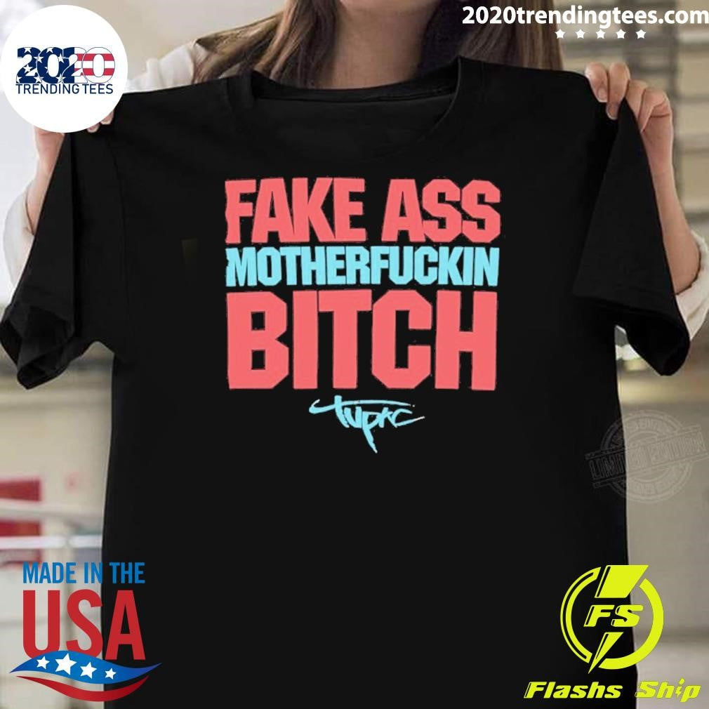 Fake Ass Motherfuckin Bitch Shirt Unisex T-shirt, Sweatshirt, Hoodie, Long Sleeve Tee - T-Shirt, Sweatshirt, Hoodie