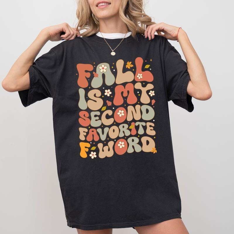 Fall Is My Second Favorite F Word Shirt Retro Fall Vintage Sarcastic Unhinged Shirt Funny Shirt Funny Fall Lover Comfy Fabric Tops Womenswear Cotton Fabric Relaxed Fit Chic T-Shirts, Hoodie, Sweatshirt - T-Shirt, Sweatshirt, Hoodie