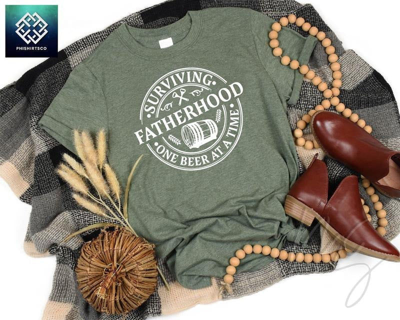 Father Shirtsurviving Fatherhood One Beer Time Shirtfunny Dad Shirtbirthday Dad Giftfathers Day Giftdad Life Teefatherhood Shirt TK43GN T-Shirts, Hoodie, Sweatshirt - T-Shirt, Sweatshirt, Hoodie