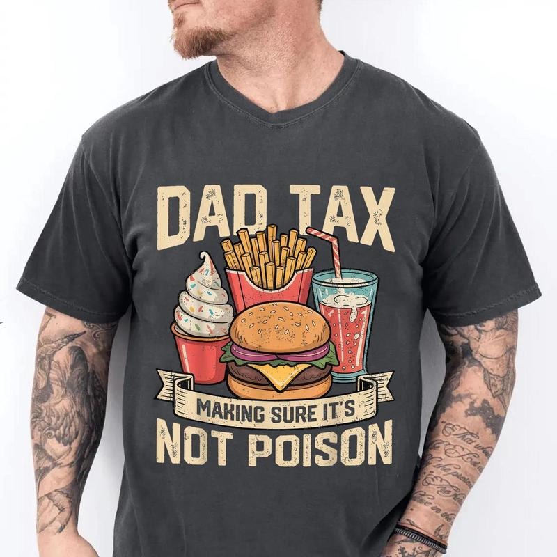 Funny Dad Tax Daddy Dad Dad Tax Food Dad Tax Shirt Him T-Shirts, Hoodie, Sweatshirt - T-Shirt, Sweatshirt, Hoodie