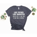Like Father Like Daughter Shirt Daughter Dad Husband Funny Dad Shirt T-Shirts, Hoodie, Sweatshirt - T-Shirt, Sweatshirt, Hoodie