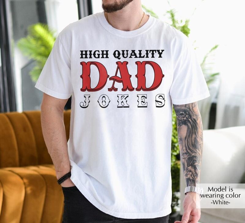High Quality Dad Jokes Funny Dad Joke Shirt Western Dad Shirt Daddy Shirt Geek 1717 T-Shirts, Hoodie, Sweatshirt - T-Shirt, Sweatshirt, Hoodie