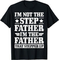 Stepdad I'M Not Stepdad I'M Dad That Stepped Up Menswear Casual Cotton Top Basic T-Shirts, Hoodie, Sweatshirt - T-Shirt, Sweatshirt, Hoodie