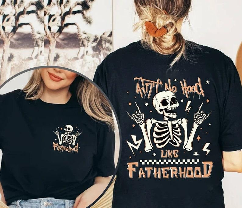 Fatherhood Ain'T No Hood Like Father Shirt Dad Rock Tour Shirt Daddy Skeleton Dad Cool Dad Shirt T-Shirts, Hoodie, Sweatshirt - T-Shirt, Sweatshirt, Hoodie