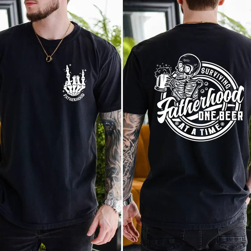 Fatherhood Front Back Shirt Funnyfathers Day Surviving Fatherhood One Beer Time Sarcastic Fatherh Ood Shirt T-Shirts, Hoodie, Sweatshirt - T-Shirt, Sweatshirt, Hoodie