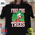 Feed the Trees Pocket Tee Shirt Unisex T-shirt, Sweatshirt, Hoodie, Long Sleeve Tee - T-Shirt, Sweatshirt, Hoodie