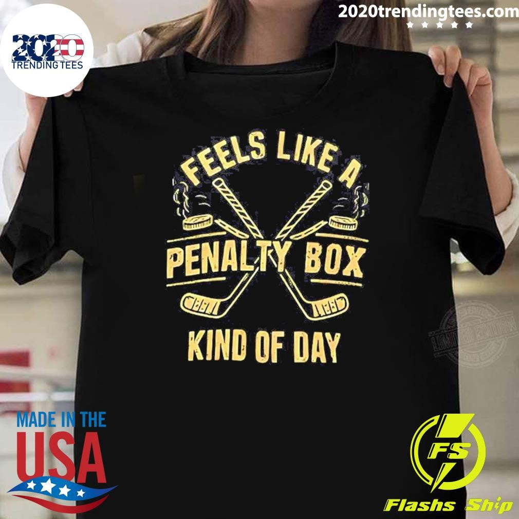 Feels Like A Penalty Box Kind Of Day Diagonal Hockey Stick Shirt Unisex T-shirt, Sweatshirt, Hoodie, Long Sleeve Tee - T-Shirt, Sweatshirt, Hoodie