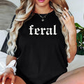 Feral Shirt Feral Funny Shirt Funny Quote Feral Era Cowgirl Shirt Best Friend Sarcastic T-Shirts, Hoodie, Sweatshirt - T-Shirt, Sweatshirt, Hoodie