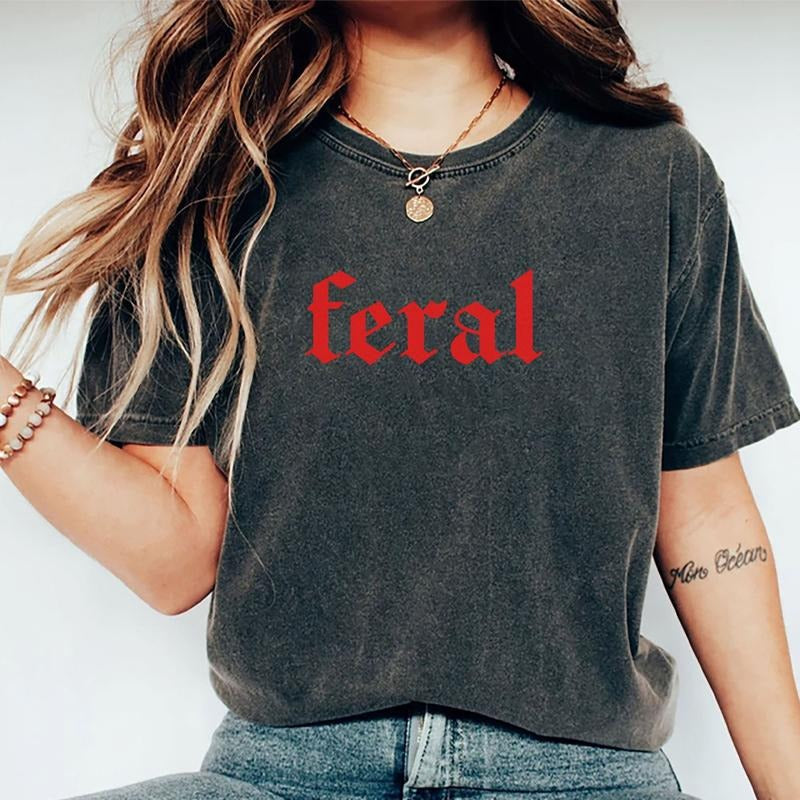 Feral Vintage Shirt Retro Stay Feral My Feral Era Funny Unhinged Shirt Comfy Fabric Tops Womenswear Cotton Fabric Relaxed Fit Chic T-Shirts, Hoodie, Sweatshirt - T-Shirt, Sweatshirt, Hoodie