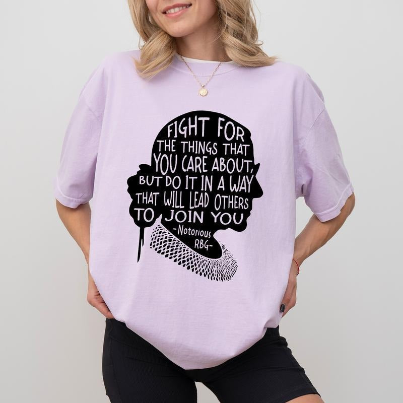 Fight Things You Care About Comfort Colors Shirt RBG Saying Girl Power Social Justice Social Activist Outfits T-Shirts, Hoodie, Sweatshirt - T-Shirt, Sweatshirt, Hoodie